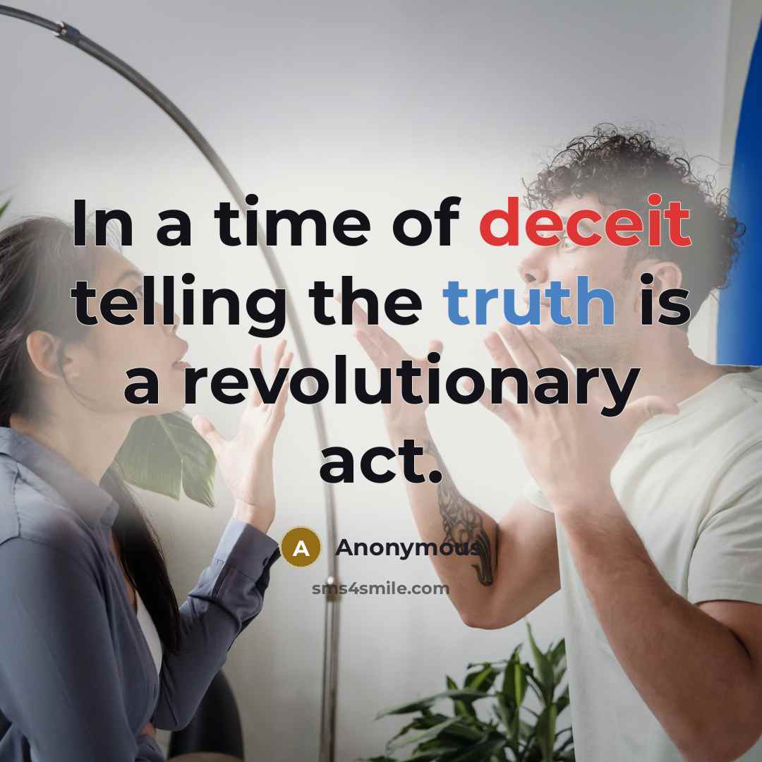 “In a time of deceit telling the truth is a…” quote by Anonymous