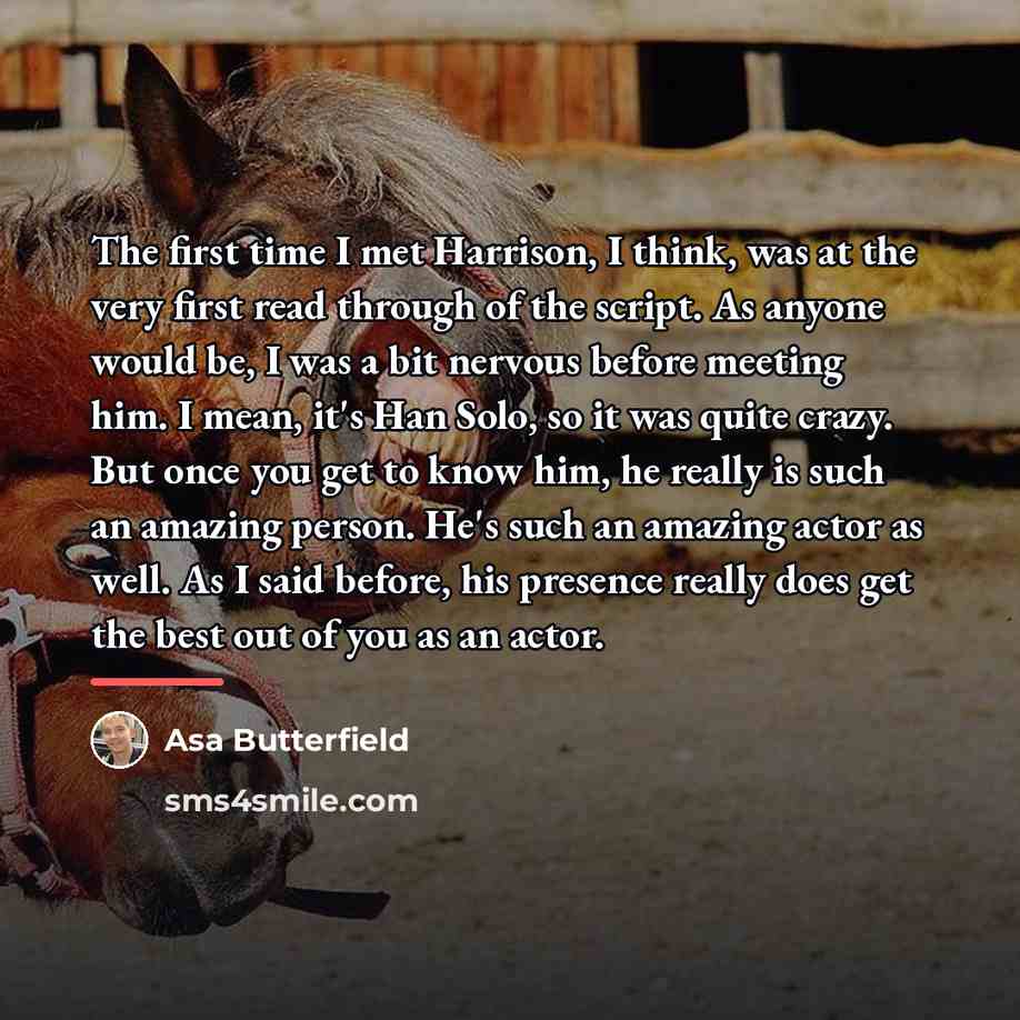“The first time I met Harrison, I think, was at…” quote by Asa Butterfield