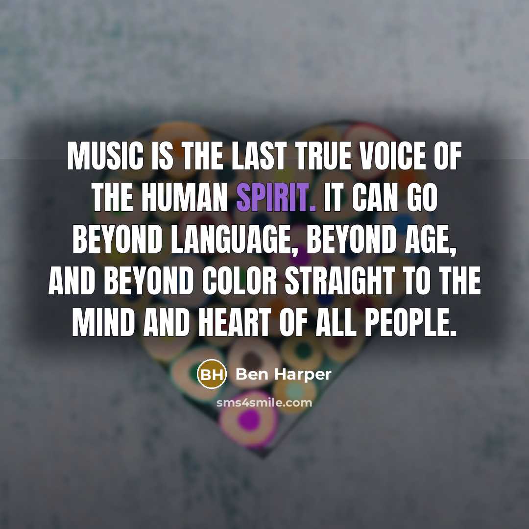 “Music is the last true voice of the human spirit.…” quote by Ben Harper