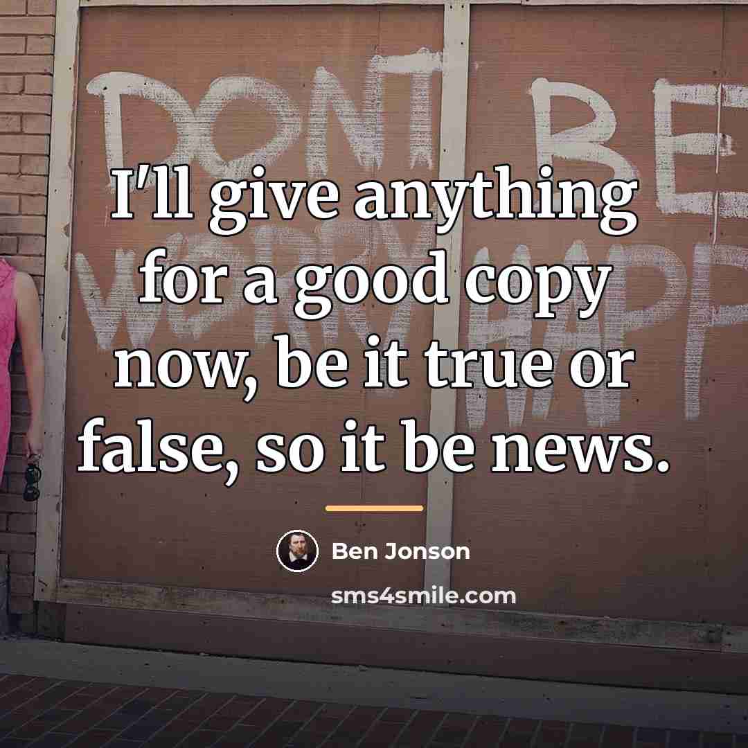“I'll give anything for a good copy now, be it…” quote by Ben Jonson