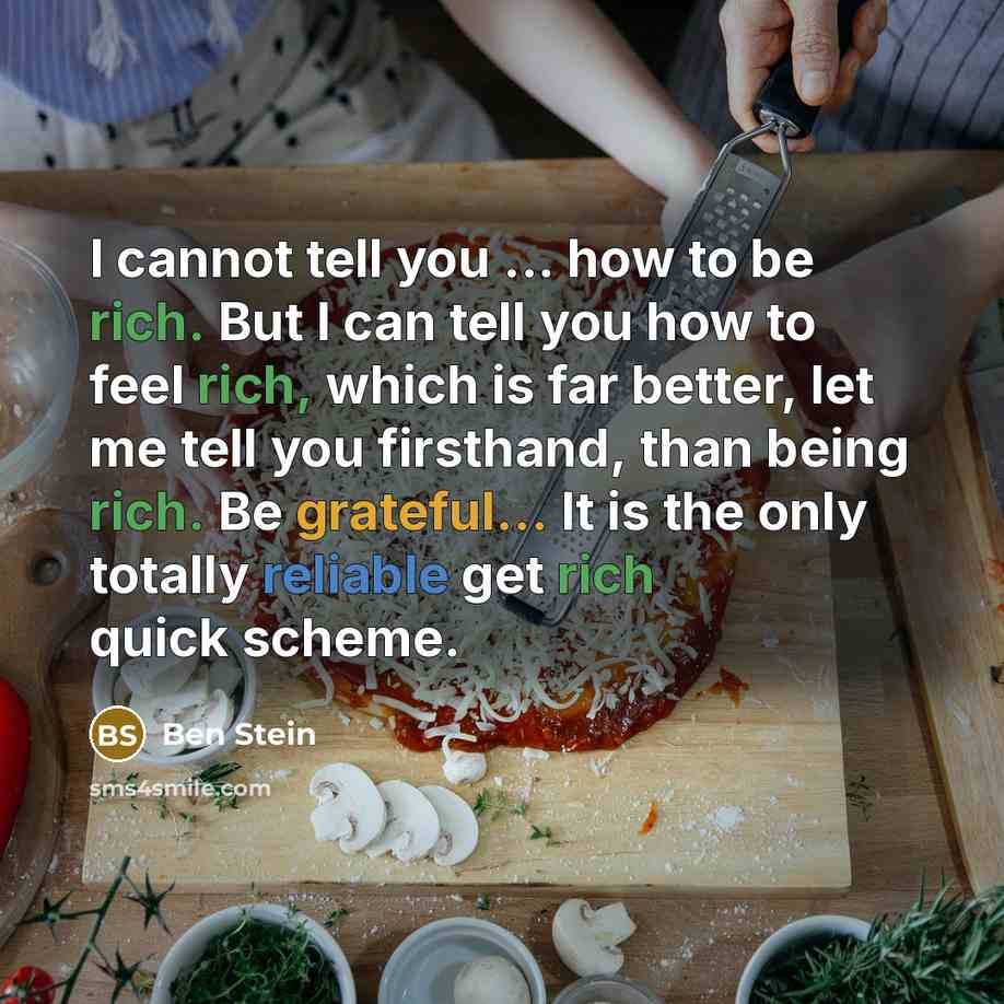 “I cannot tell you ... how to be rich. But…” quote by Ben Stein