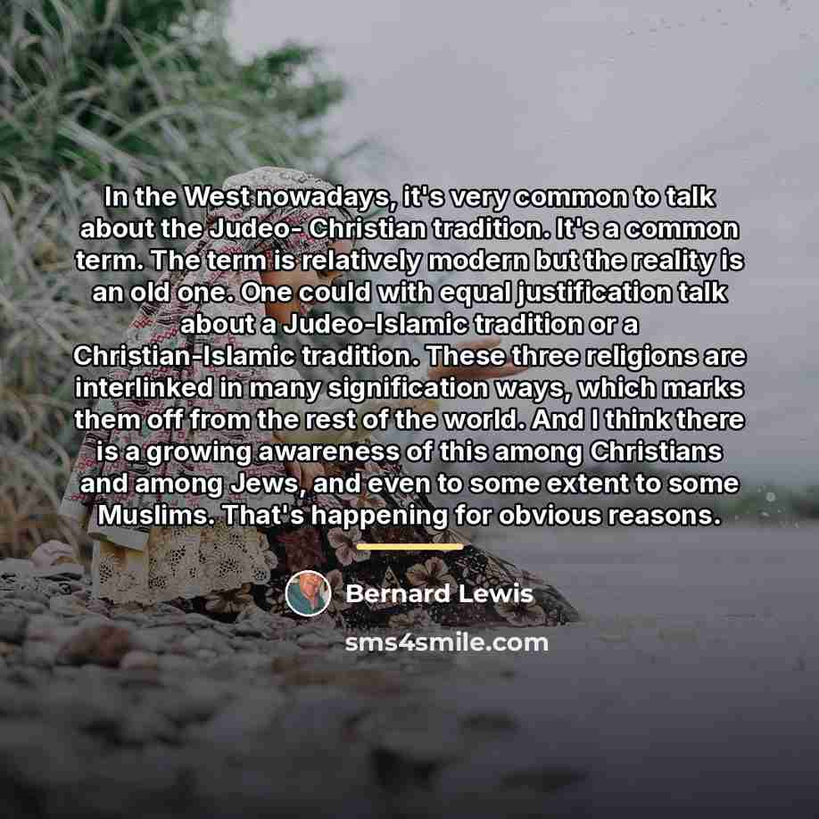 “In the West nowadays, it's very common to talk about…” quote by Bernard Lewis