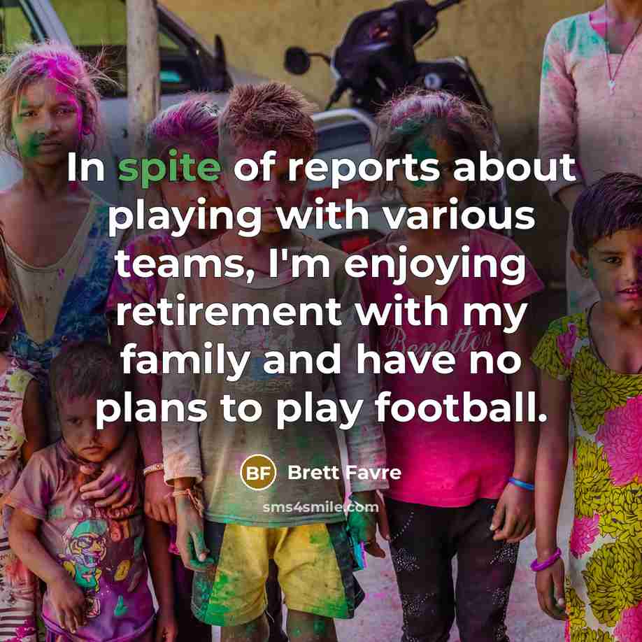 “In spite of reports about playing with various teams, I'm…” quote by Brett Favre