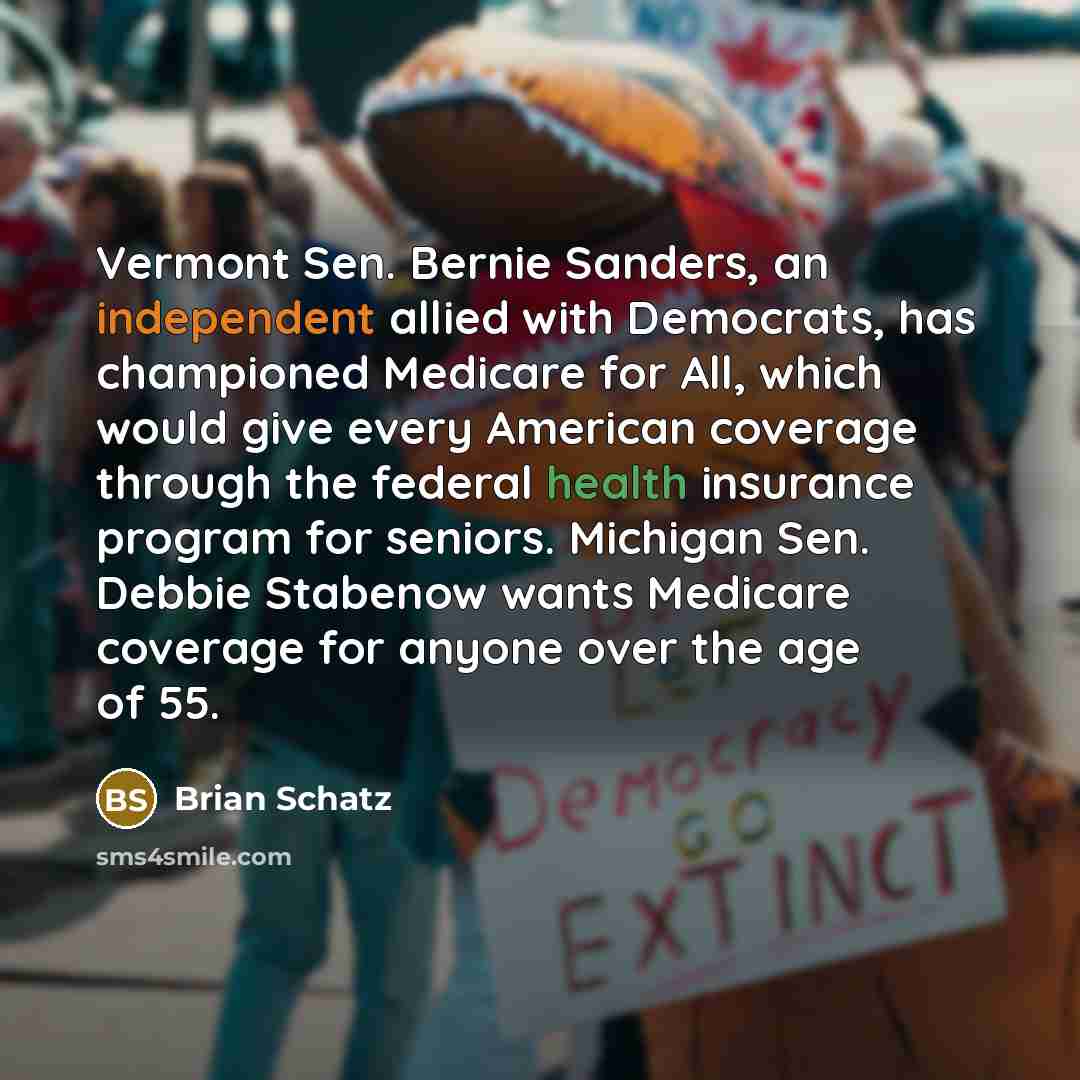 “Vermont Sen. Bernie Sanders, an independent allied with Democrats, has…” quote by Brian Schatz
