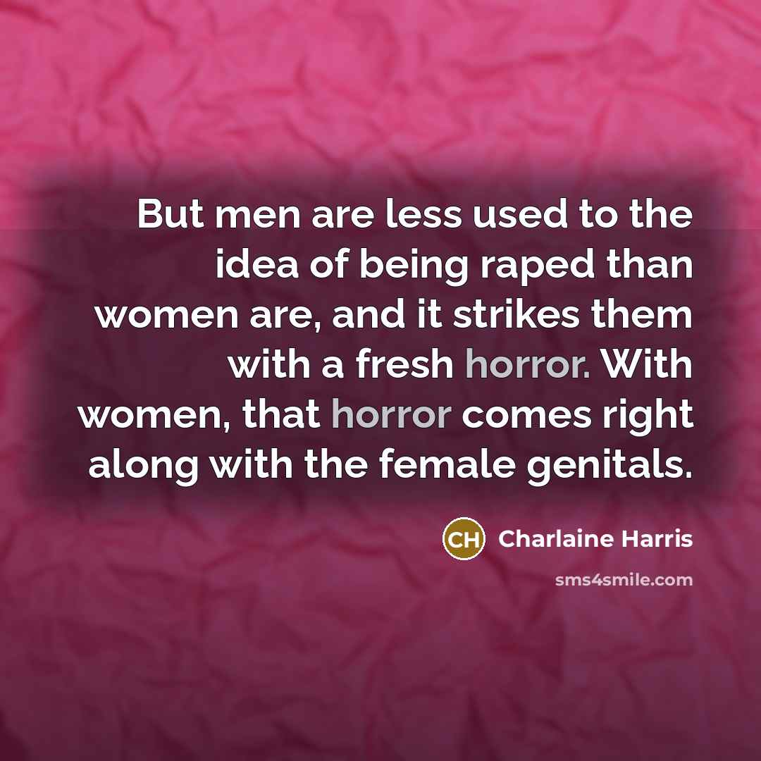 “But men are less used to the idea of being…” quote by Charlaine Harris