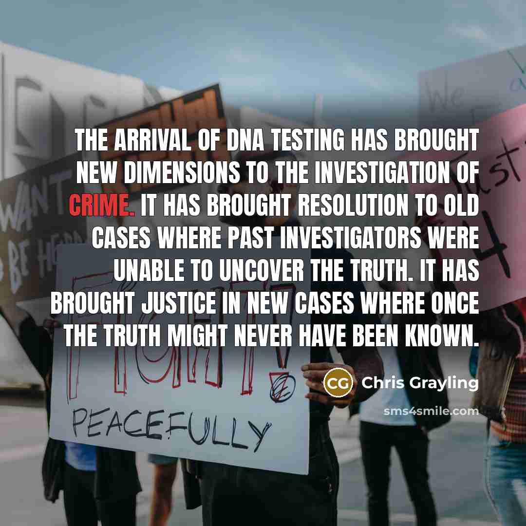 “The arrival of DNA testing has brought new dimensions to…” quote by Chris Grayling