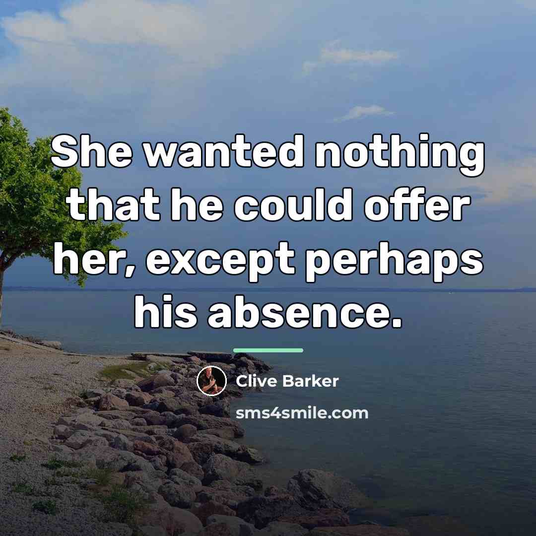 “She wanted nothing that he could offer her, except perhaps…” quote by Clive Barker