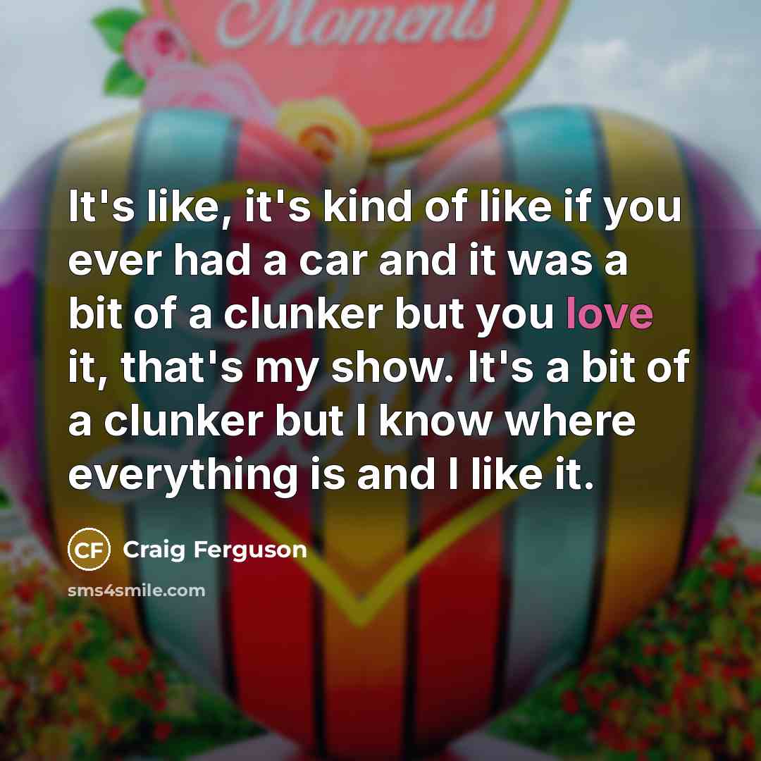 “It's like, it's kind of like if you ever had…” quote by Craig Ferguson