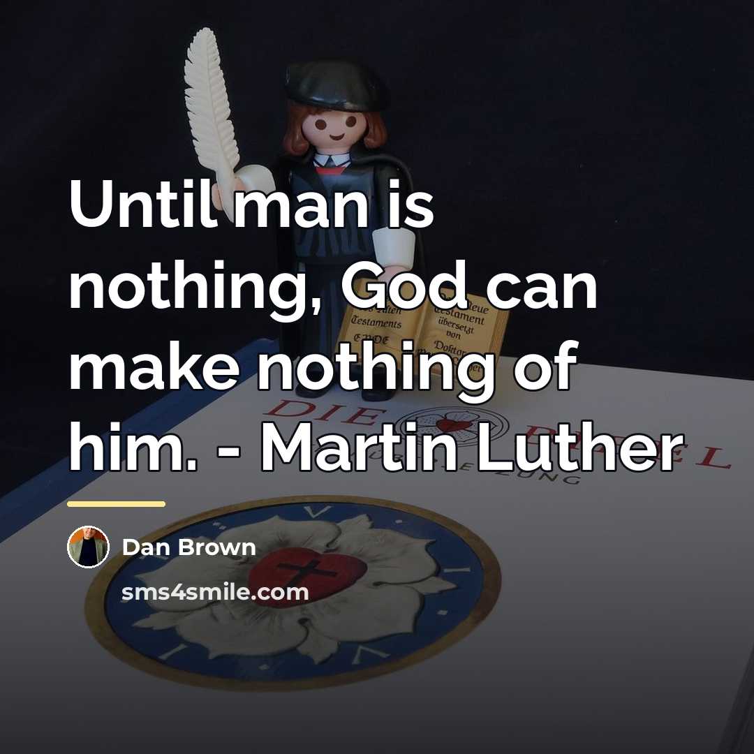 “Until man is nothing, God can make nothing of him.…” quote by Dan Brown