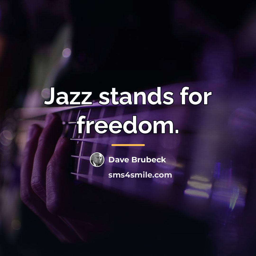 “Jazz stands for freedom.…” quote by Dave Brubeck
