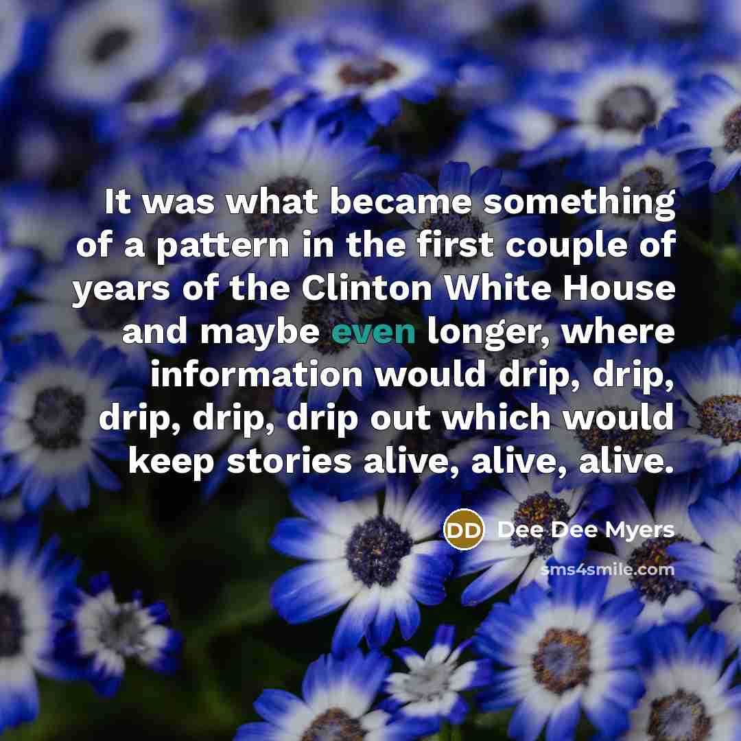 “It was what became something of a pattern in the…” quote by Dee Dee Myers