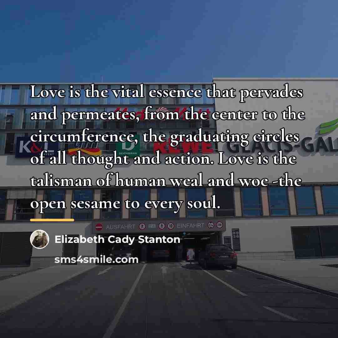 “Love is the vital essence that pervades and permeates, from…” quote by Elizabeth Cady Stanton