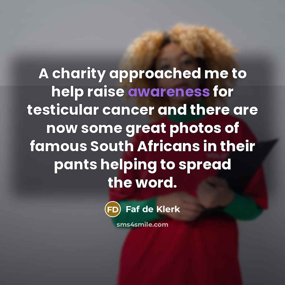 “A charity approached me to help raise awareness for testicular…” quote by Faf de Klerk