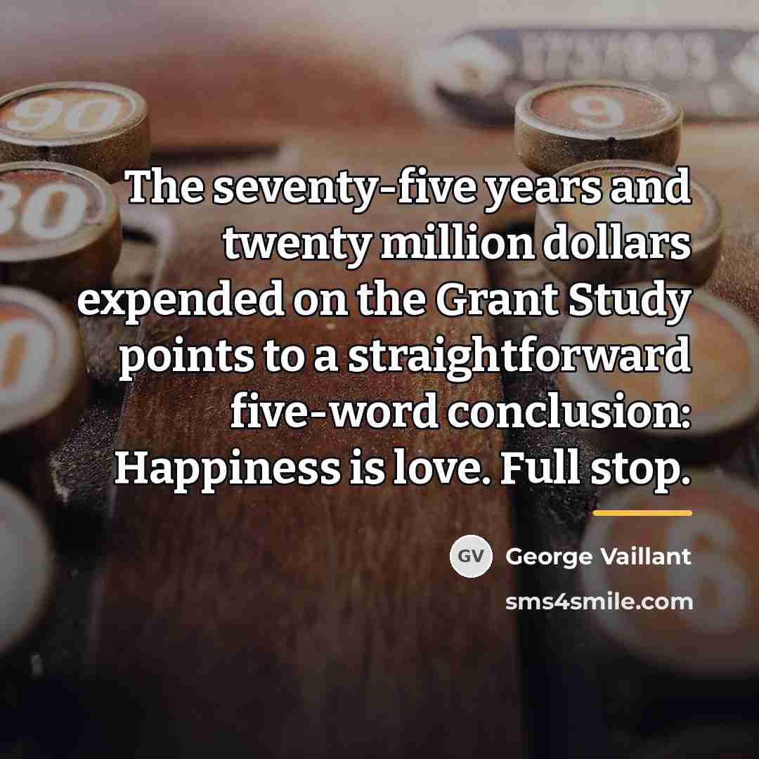 “The seventy-five years and twenty million dollars expended on the…” quote by George Vaillant