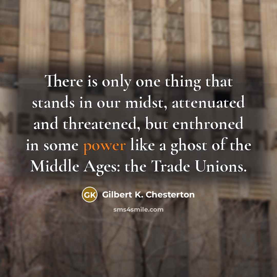 “There is only one thing that stands in our midst,…” quote by Gilbert K. Chesterton