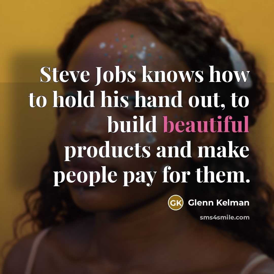 “Steve Jobs knows how to hold his hand out, to…” quote by Glenn Kelman