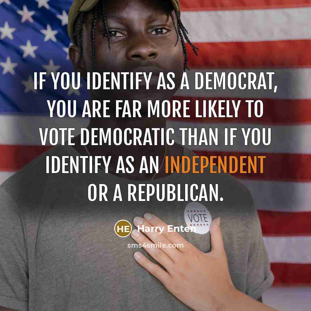 “If you identify as a Democrat, you are far more likely to vote Democratic than if you identify as an independent or a Republican.” quote by Harry Enten