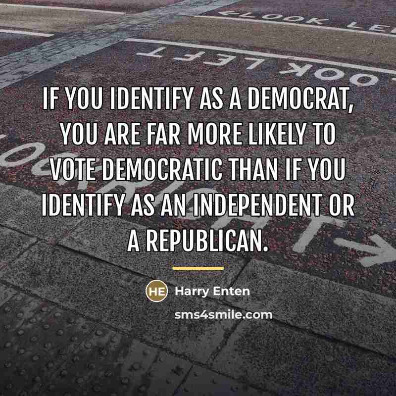 “If you identify as a Democrat, you are far more…” quote by Harry Enten