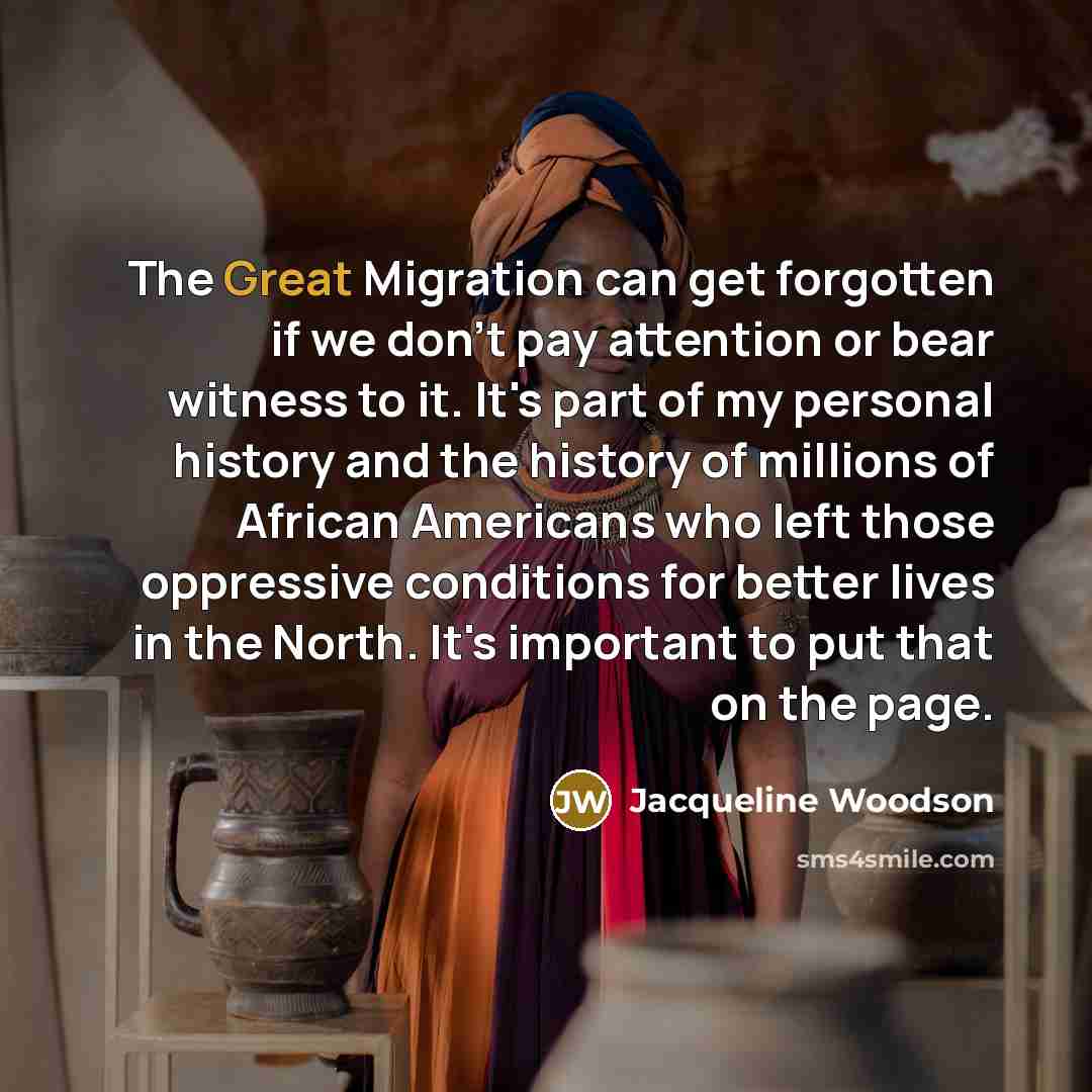 “The Great Migration can get forgotten if we don't pay…” quote by Jacqueline Woodson