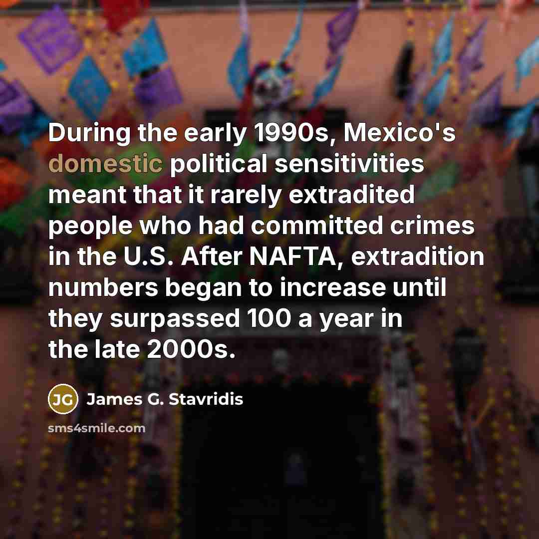 “During the early 1990s, Mexico's domestic political sensitivities meant that…” quote by James G. Stavridis