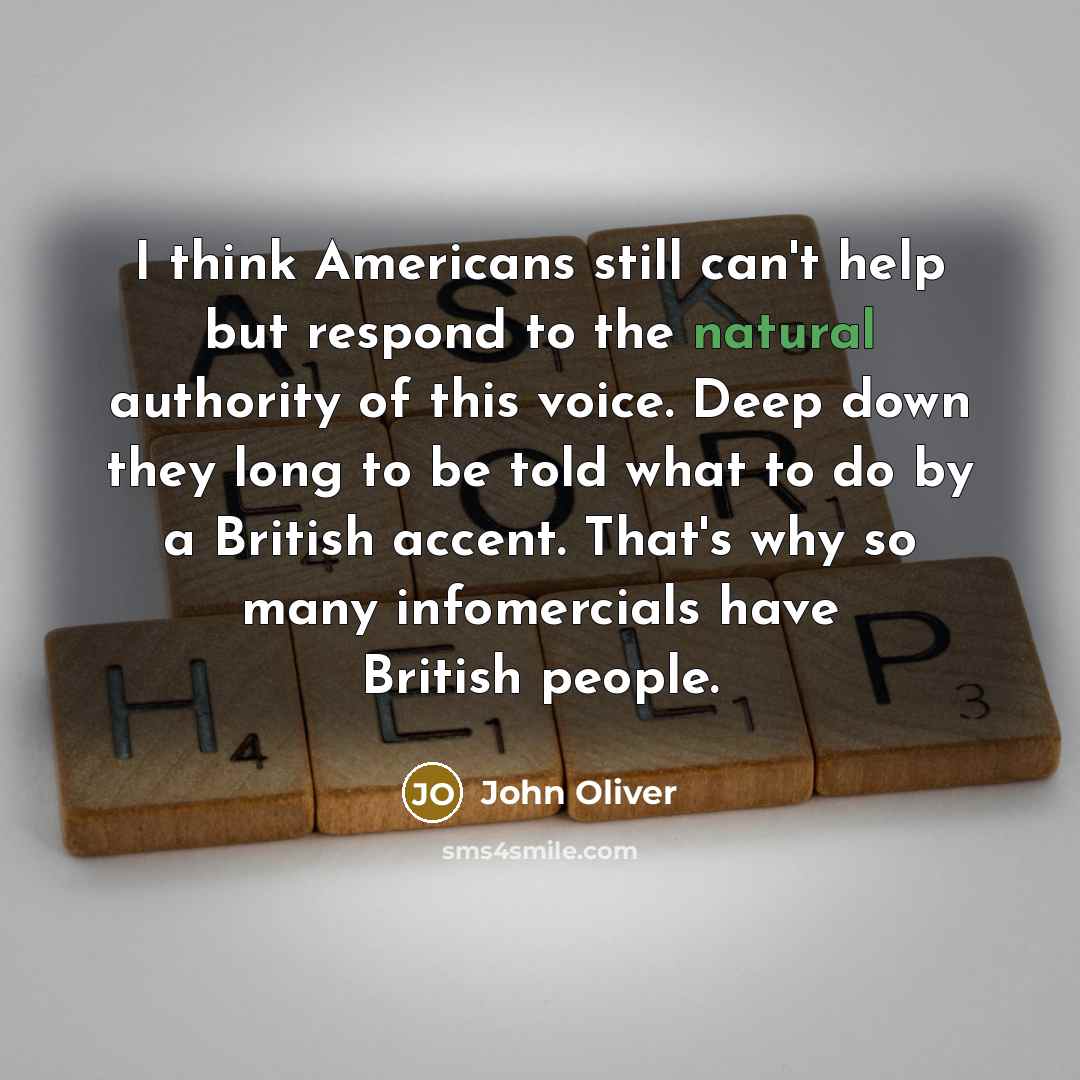 “I think Americans still can't help but respond to the…” quote by John Oliver