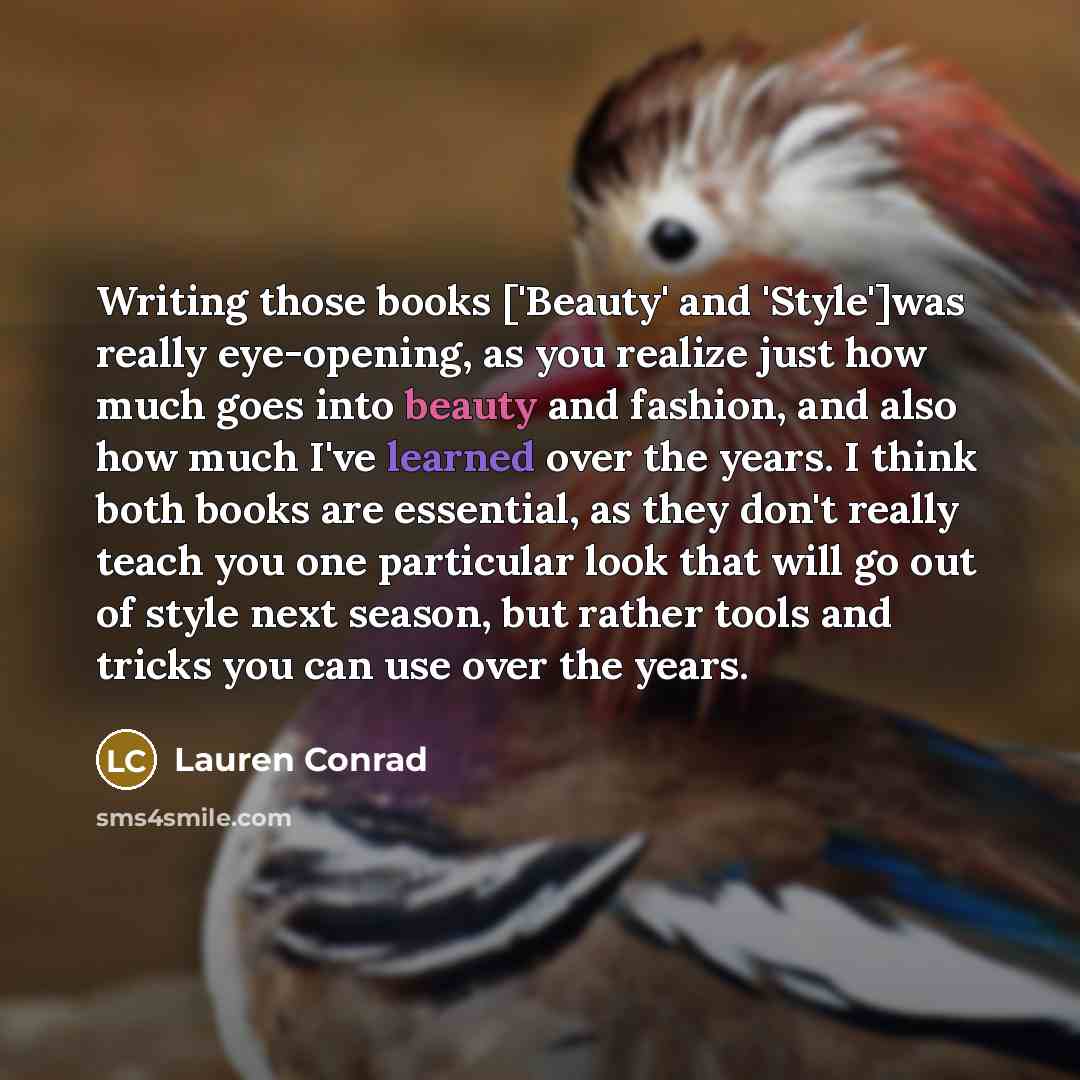 “Writing those books ['Beauty' and 'Style']was really eye-opening, as you…” quote by Lauren Conrad