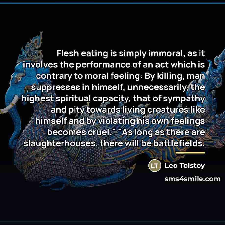“Flesh eating is simply immoral, as it involves the performance…” quote by Leo Tolstoy