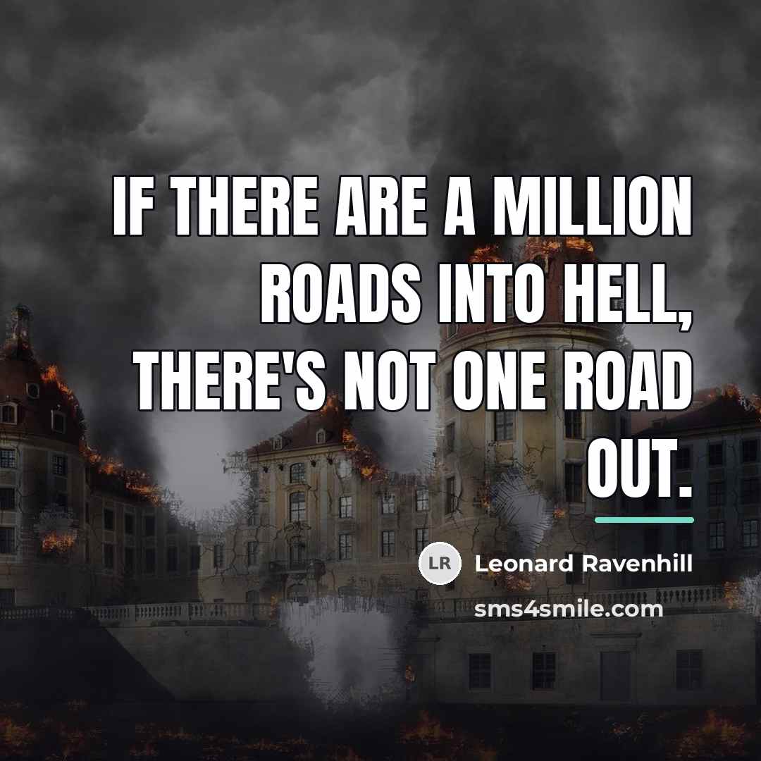 “If there are a million roads into hell, there's not…” quote by Leonard Ravenhill