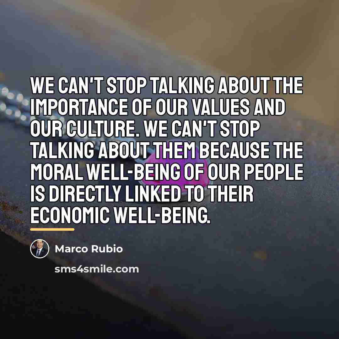 “We can't stop talking about the importance of our values…” quote by Marco Rubio