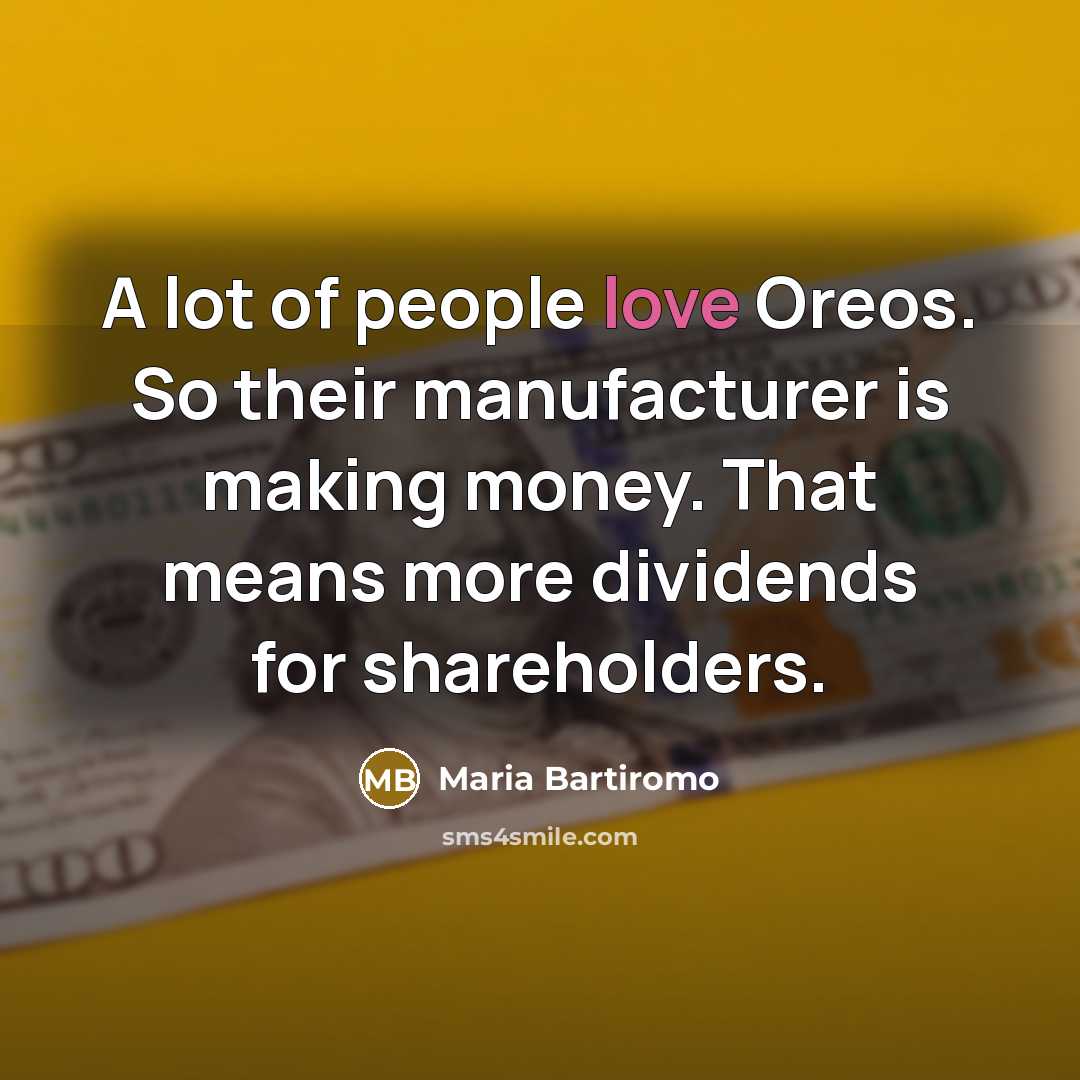 “A lot of people love Oreos. So their manufacturer is…” quote by Maria Bartiromo