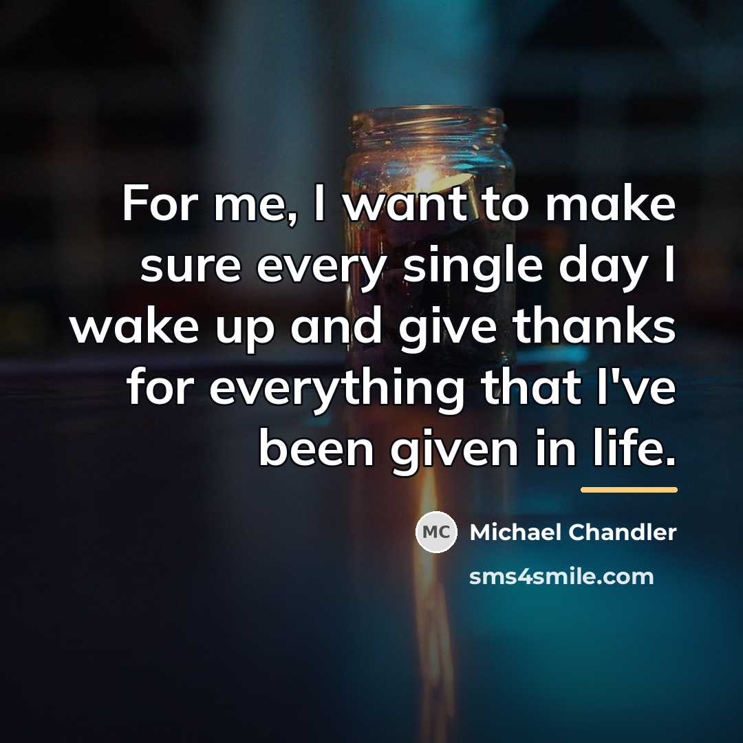 “For me, I want to make sure every single day…” quote by Michael Chandler