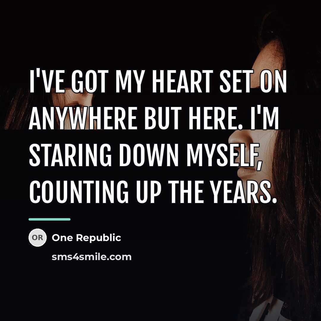 “I've got my heart set on anywhere but here. I'm…” quote by One Republic