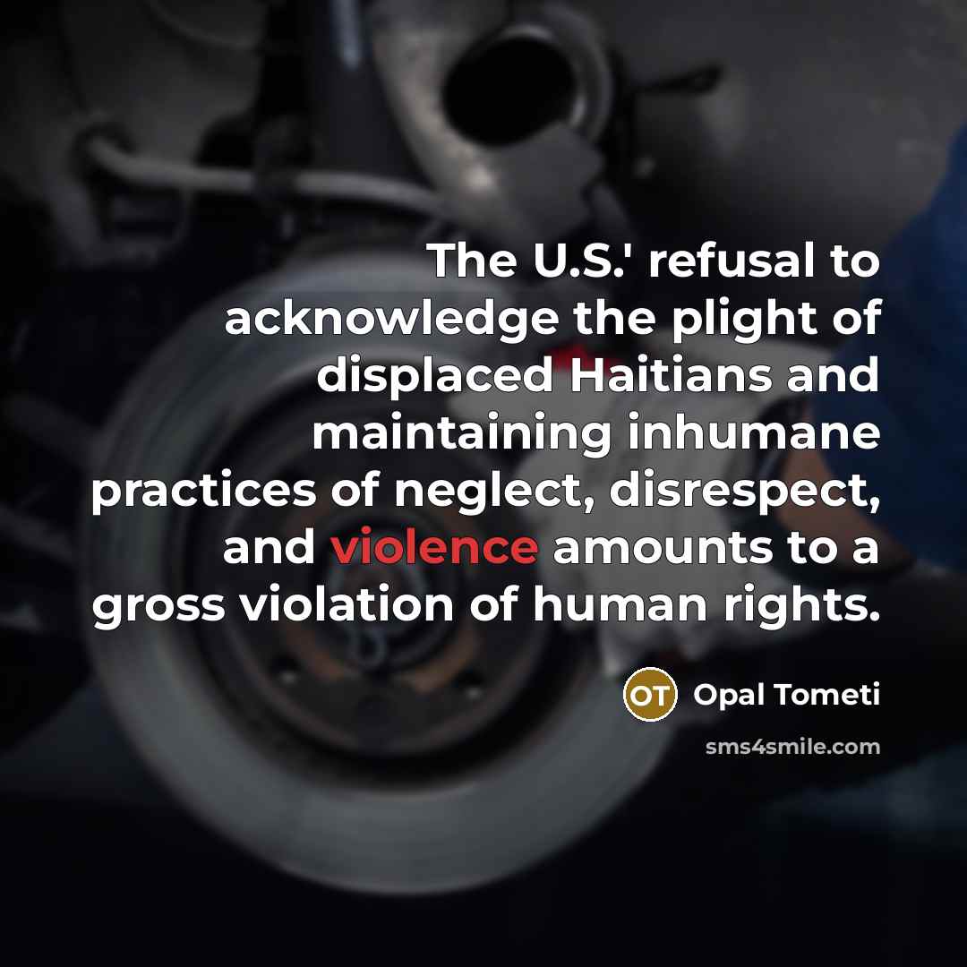 “The U.S.' refusal to acknowledge the plight of displaced Haitians…” quote by Opal Tometi