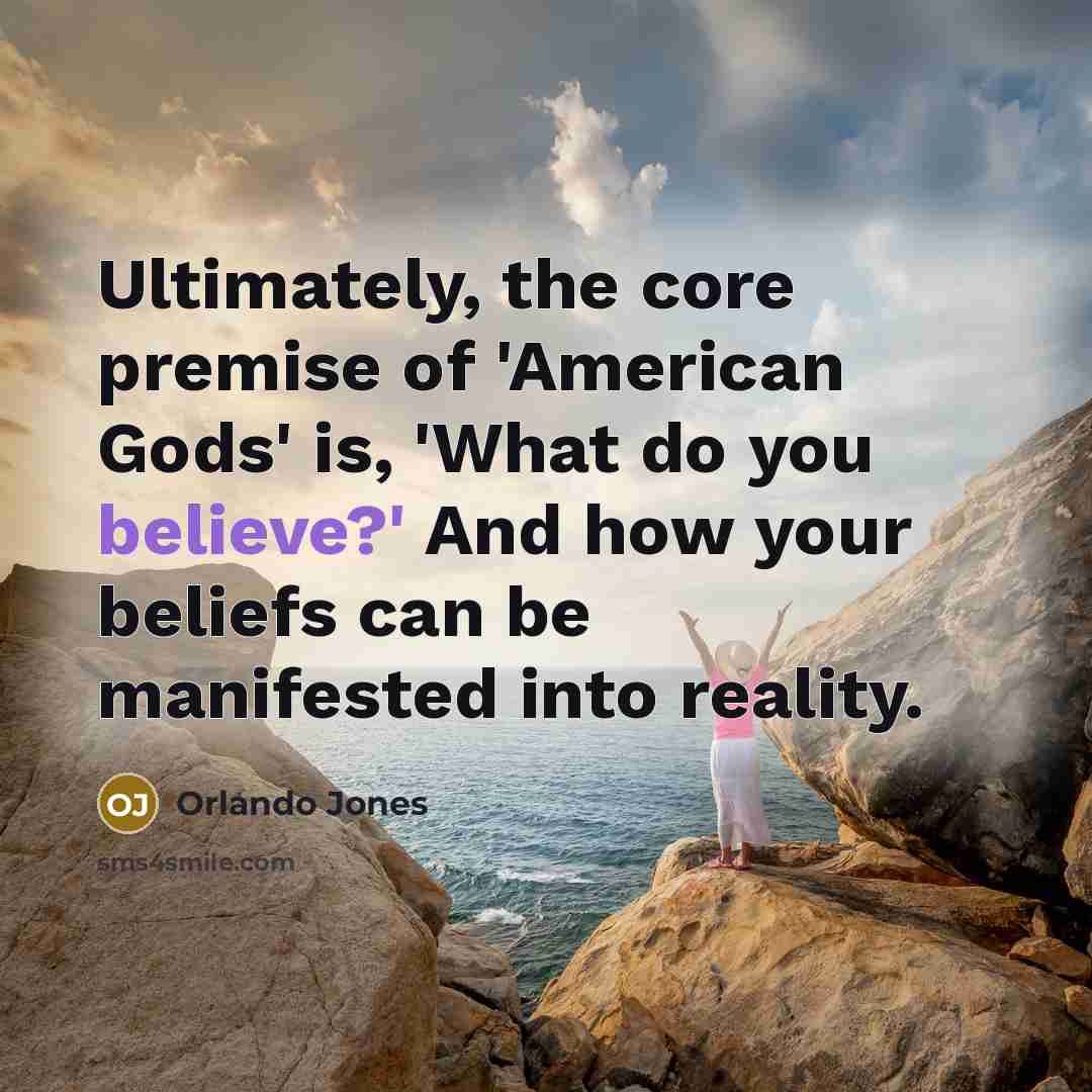 “Ultimately, the core premise of 'American Gods' is, 'What do…” quote by Orlando Jones