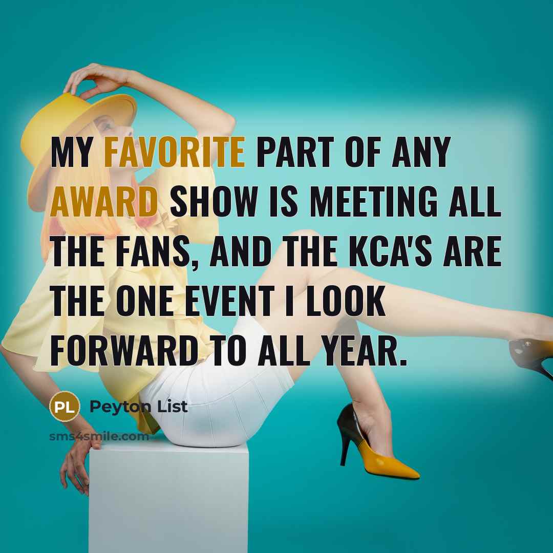 “My favorite part of any award show is meeting all…” quote by Peyton List