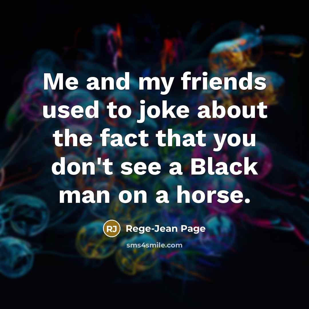 “Me and my friends used to joke about the fact…” quote by Rege-Jean Page