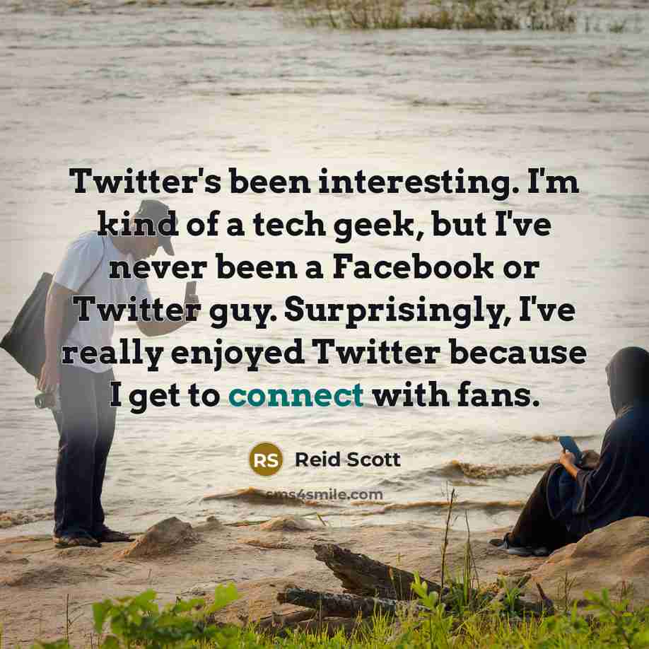 “Twitter's been interesting. I'm kind of a tech geek, but…” quote by Reid Scott