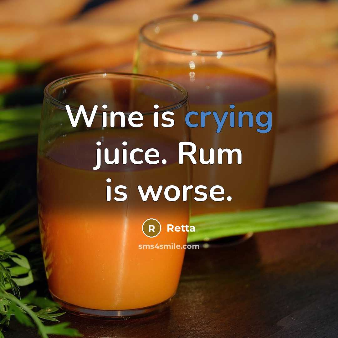 “Wine is crying juice. Rum is worse.…” quote by Retta