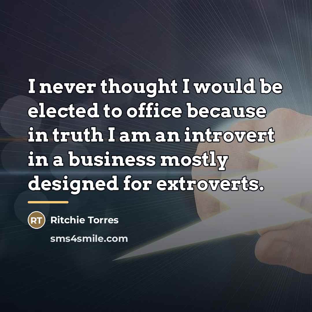 “I never thought I would be elected to office because…” quote by Ritchie Torres