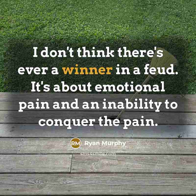 “I don't think there's ever a winner in a feud.…” quote by Ryan Murphy