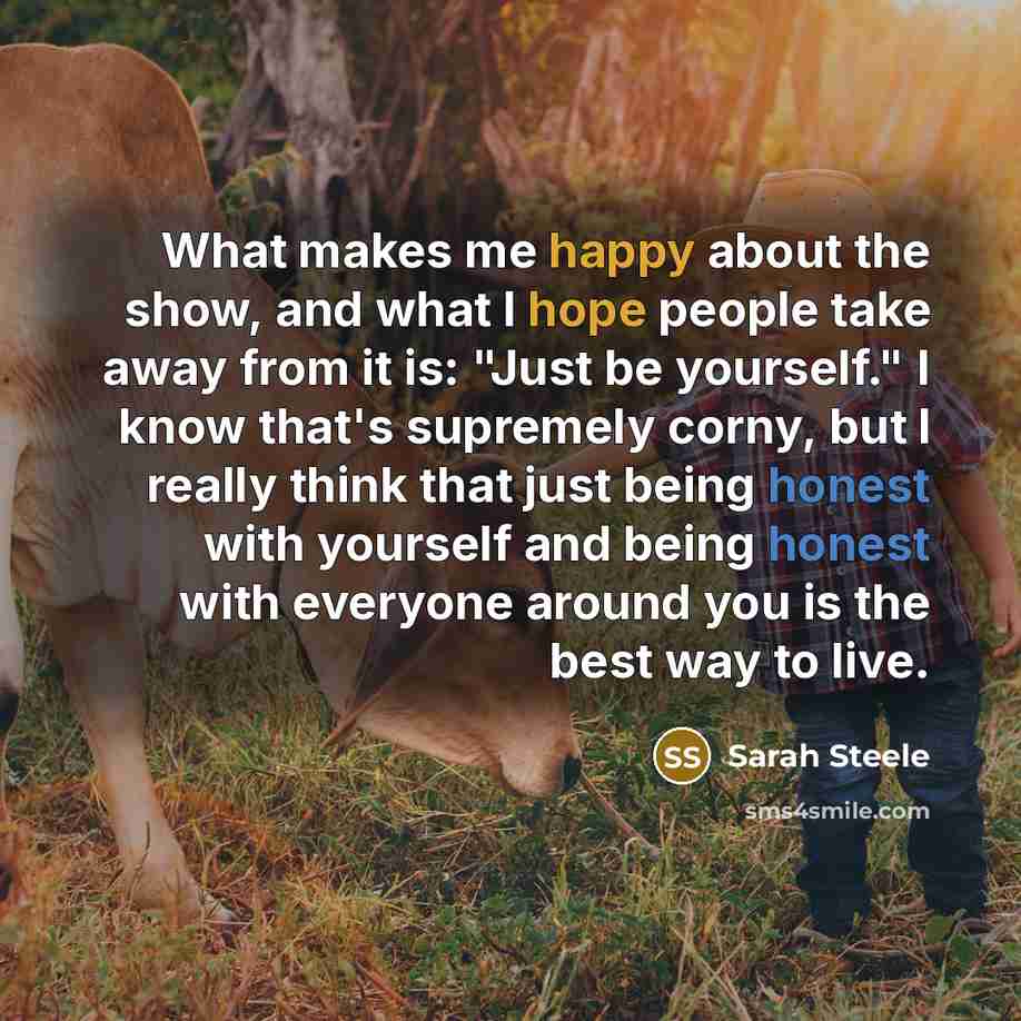 “What makes me happy about the show, and what I…” quote by Sarah Steele