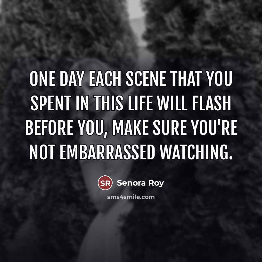 “One day each scene that you spent in this life…” quote by Senora Roy