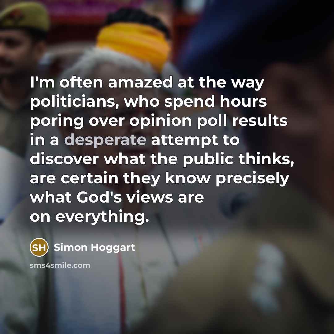 “I'm often amazed at the way politicians, who spend hours…” quote by Simon Hoggart
