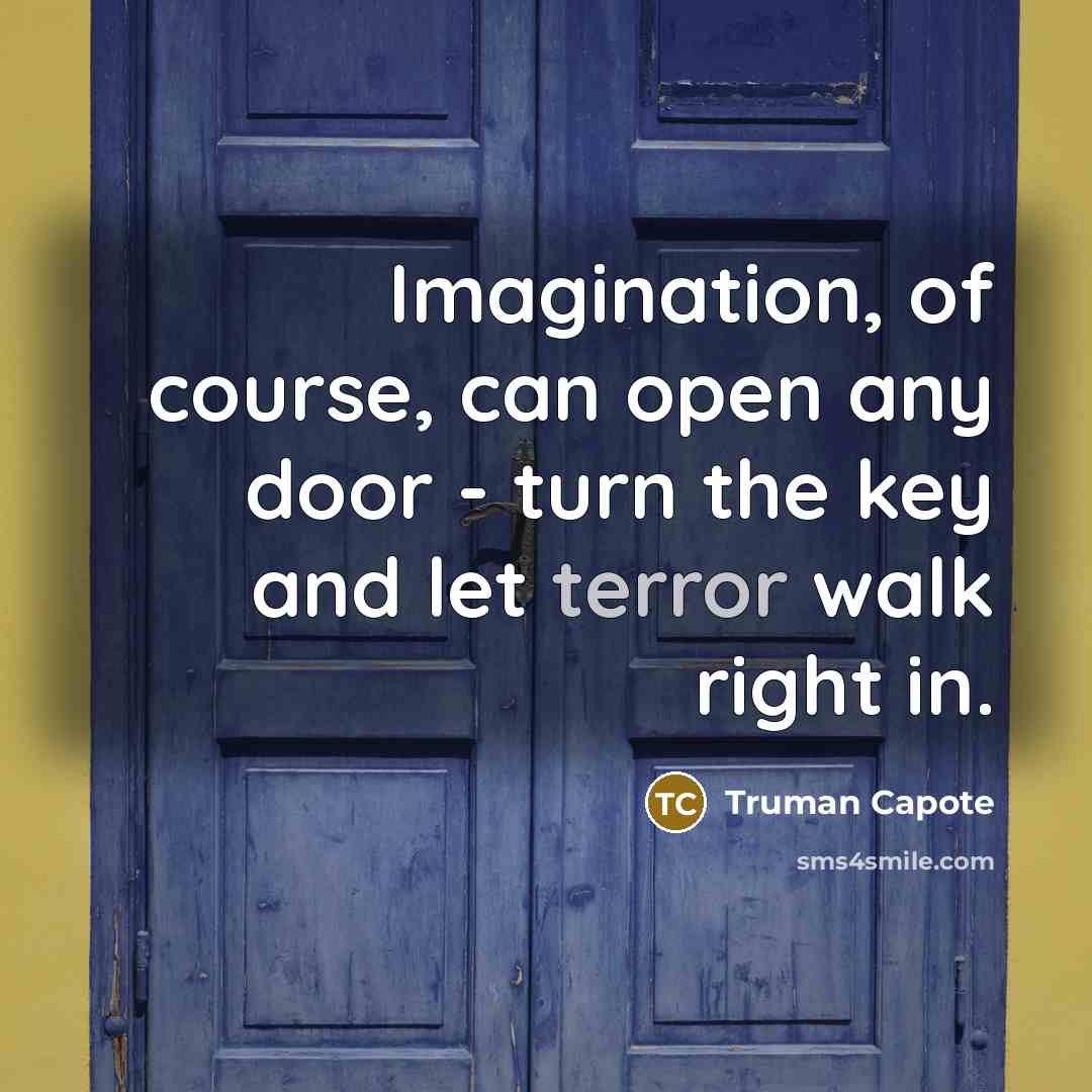 “Imagination, of course, can open any door - turn the…” quote by Truman Capote