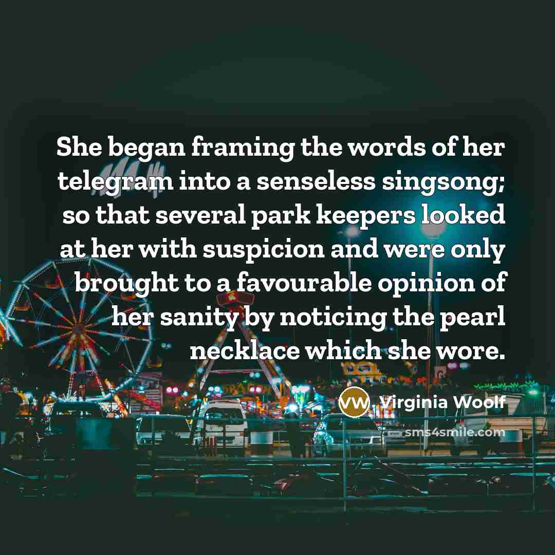 “She began framing the words of her telegram into a…” quote by Virginia Woolf