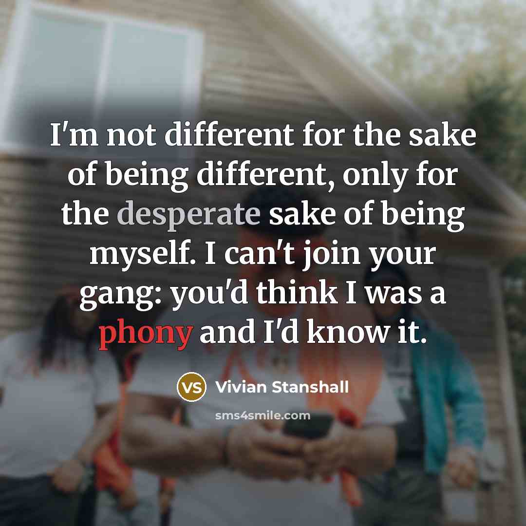 “I'm not different for the sake of being different, only…” quote by Vivian Stanshall