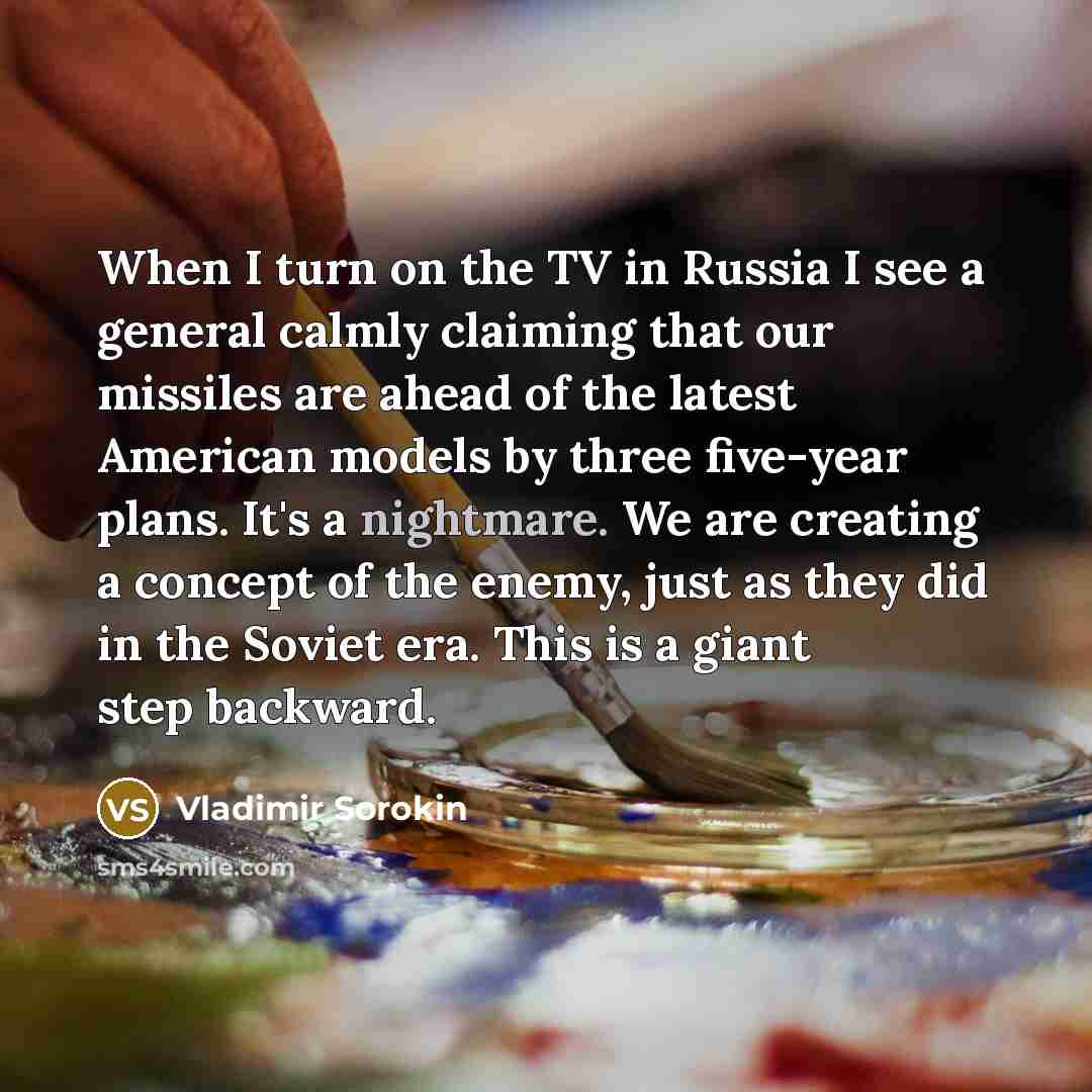 “When I turn on the TV in Russia I see…” quote by Vladimir Sorokin