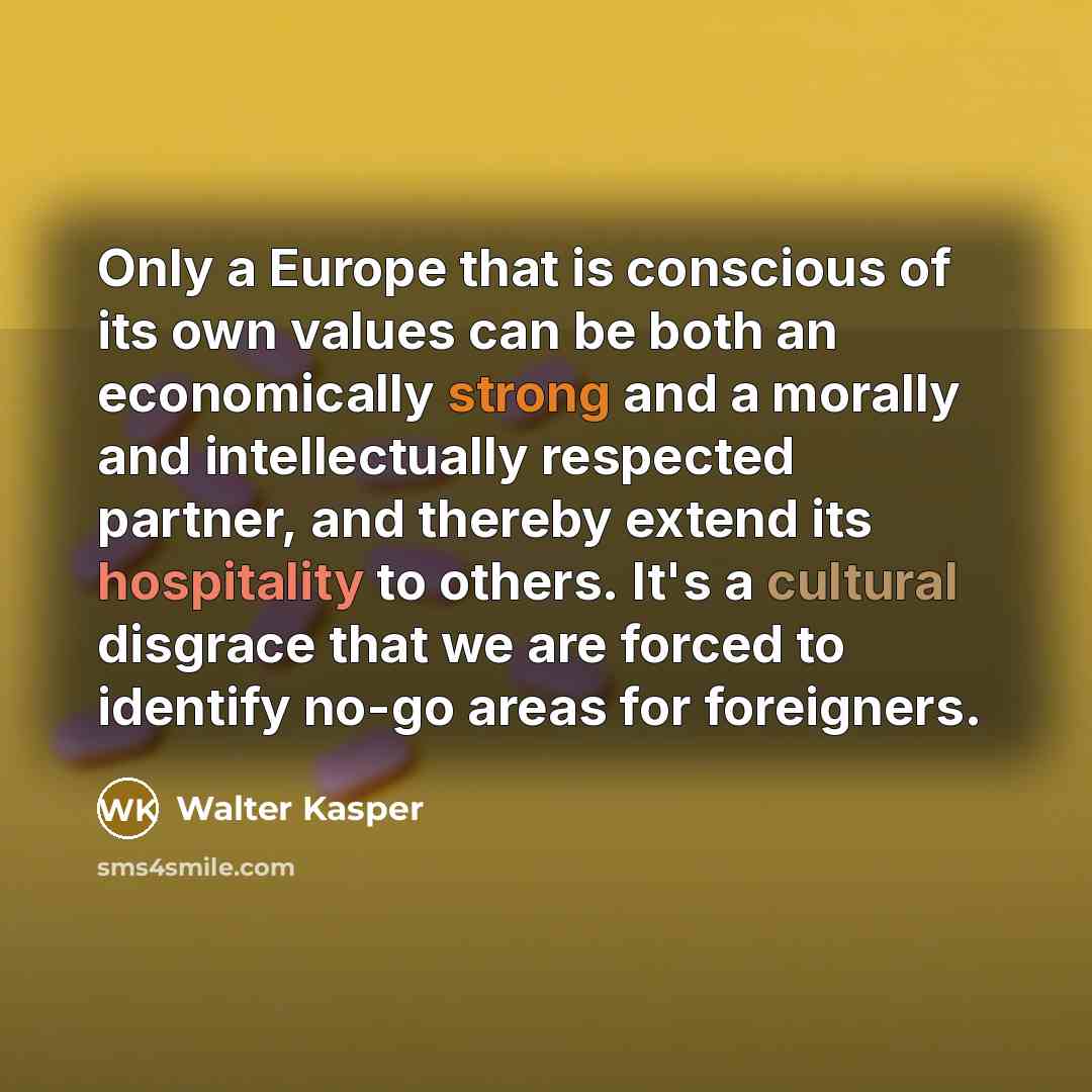 “Only a Europe that is conscious of its own values…” quote by Walter Kasper