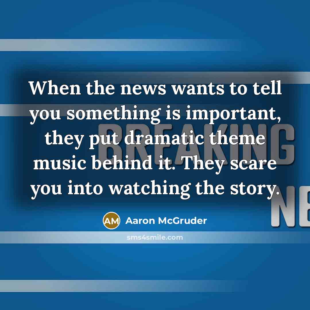 “When the news wants to tell you something is important,…” quote by Aaron McGruder