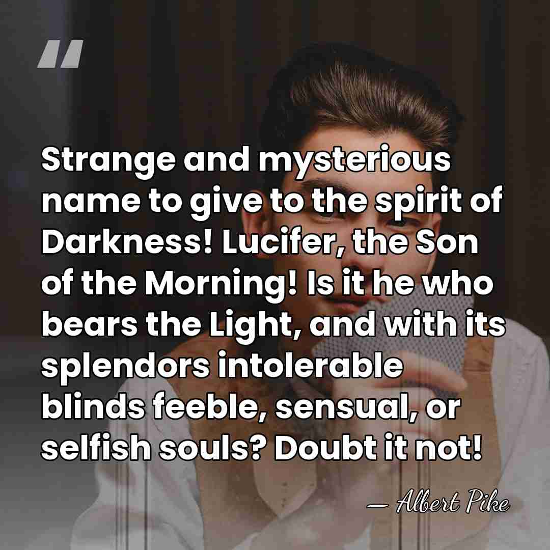 Strange and mysterious name to give to the spirit of Darkness! Lucifer,&hellip; - Albert Pike